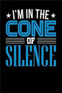 I'm in the Cone of Silence