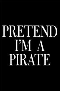 Pretend I'm a Pirate
