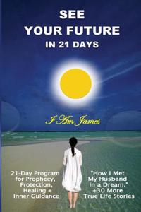 See Your Future in 21 Days
