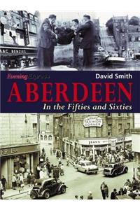 Aberdeen in the Fifties and Sixties