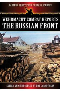 Wehrmacht Combat Reports: The Russian Front