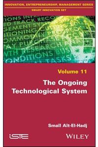 The Ongoing Technological System