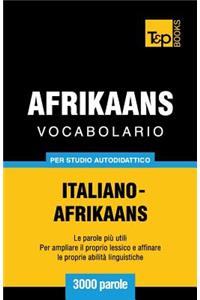 Vocabolario Italiano-Afrikaans per studio autodidattico - 3000 parole
