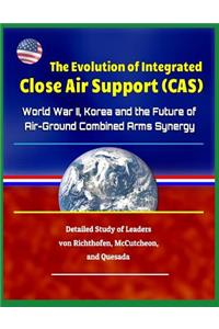 The Evolution of Integrated Close Air Support (Cas)