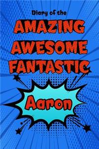 Diary of the Amazing Awesome Fantastic Aaron