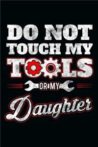 Do Not Touch My Tools or My Daughter