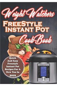 Weight Watchers Freestyle Instant Pot Cookbook: Quick and Easy Weight Watchers Freestyle Instant Pot Recipes for a New You in 2019