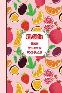 Fit Girl's Health, Wellness & Food Tracker: Be a Fit Girl and Strut Your Stuff!