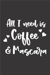 All I Need Is Coffee & Mascara