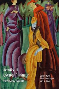 Jesuits III - Lyonel Feininger - Notebook/Journal