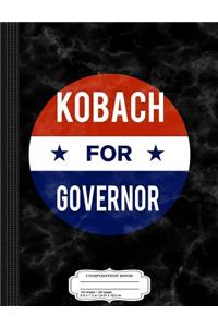 Kris Kobach for Governor of Kansas Composition Notebook