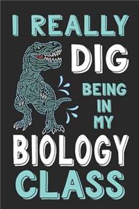 I Really Dig Being in My Biology Class