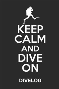 Keep Calm and Dive on Dievelog