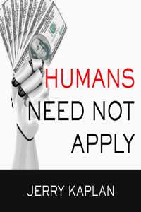 Humans Need Not Apply