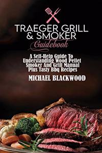Traeger Grill and Smoker Guidebook