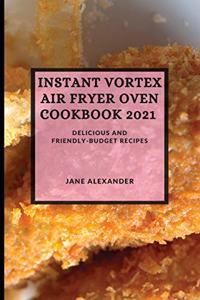 Instant Vortex Air Fryer Oven Cookbook 2021