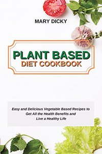 Plant Based Diet Cookbook