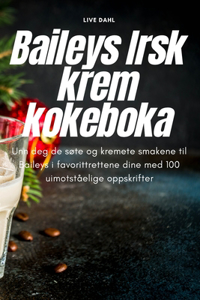 Baileys Irsk krem kokeboka