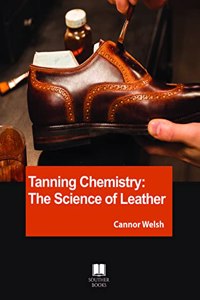Tanning Chemistry: The Science of Leather