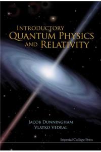 Introductory Quantum Physics and Relativity