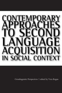 Contemporary Approaches to Second Language Acquisition in Social Context: Crosslinguistic Perspectives