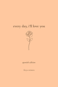 Every Day, I'll Love You