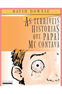 As Terríveis Histórias Que Papai Me Contava (South American Portuguese Edition)