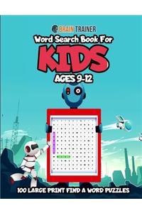 Word Search for Kids Ages 9-12 - 100 Large Print Find a Word Puzzles