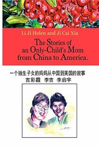 The Stories of an Only Child's Mom from China to America
