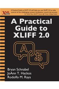 A Practical Guide to XLIFF 2.0