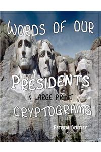 Words of Our Presidents in Large Print Cryptograms