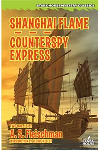 Shanghai Flame / Counterspy Express