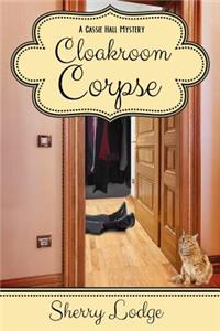 Cloakroom Corpse: A Cassie Hall Mystery