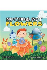 Nothing But Flowers
