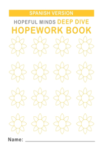 Hopeful Minds Deep Dive Hopework Book (Spanish Version) by The Shine Hope Company