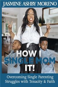 How I Single Mom It