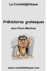 Préhistoires grotesques
