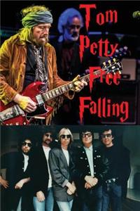 Tom Petty - Free Falling: Tom Petty & the Heartbreakers