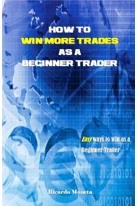 How to Win More Trades as a Beginner Trader