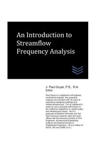 Introduction to Streamflow Frequency Analysis