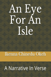 An Eye For An Isle: A Narrative In Verse