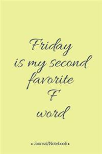 Friday is my second favorite F' word