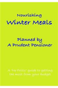 Nourishing Winter Meals Planned by A Prudent Pensioner