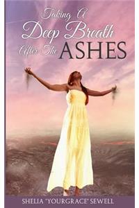 Taking a Deep Breath After the Ashes