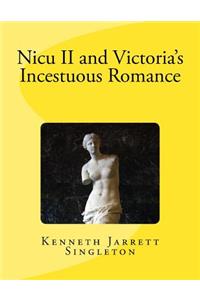 Nicu II and Victoria's Incestuous Romance
