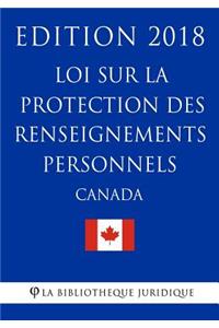 Loi sur la protection des renseignements personnels (Canada) - Edition 2018