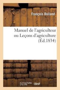 Manuel de l'Agriculteur Ou Leçons d'Agriculture