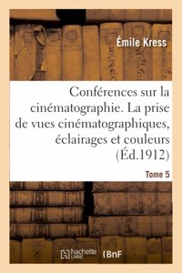 Conférences Sur La Cinématographie. Tome 5