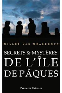 Secrets & Mysteres de L'Ile de Paques