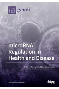 microRNA Regulation in Health and Disease